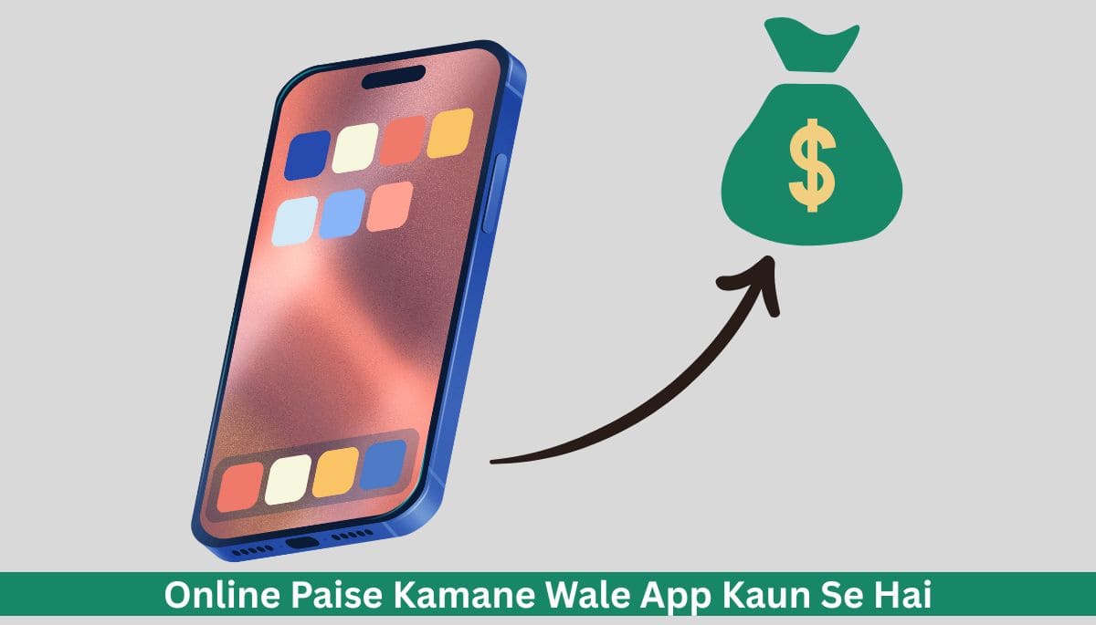 Mobile Se Online Paise Kamane Wale App Kaun Se Hai
